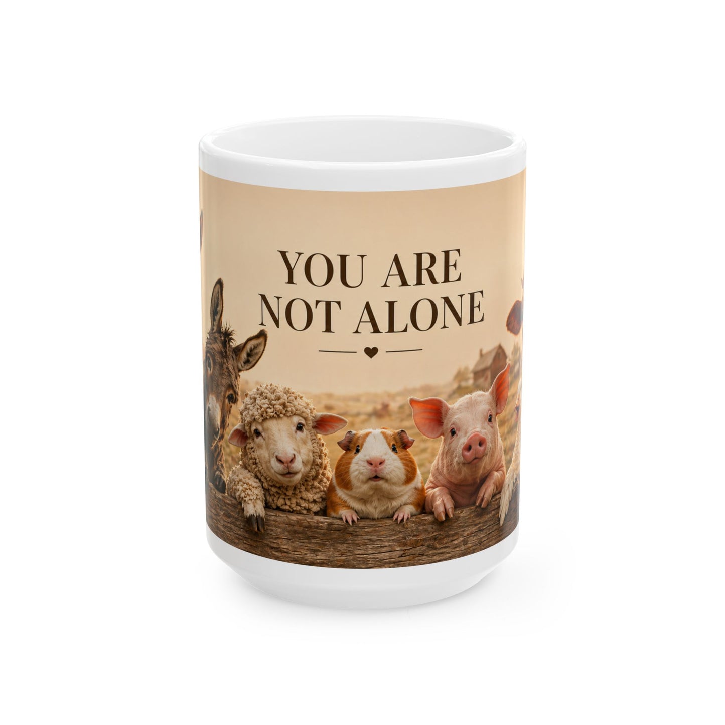 You Are Not Alone Mug - Farm Animal Comfort Gift (11oz/15oz)